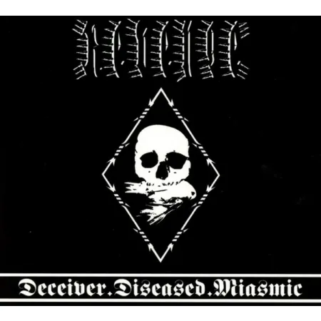 REVENGE- DECEIVER.DISEASED.MIASMIC